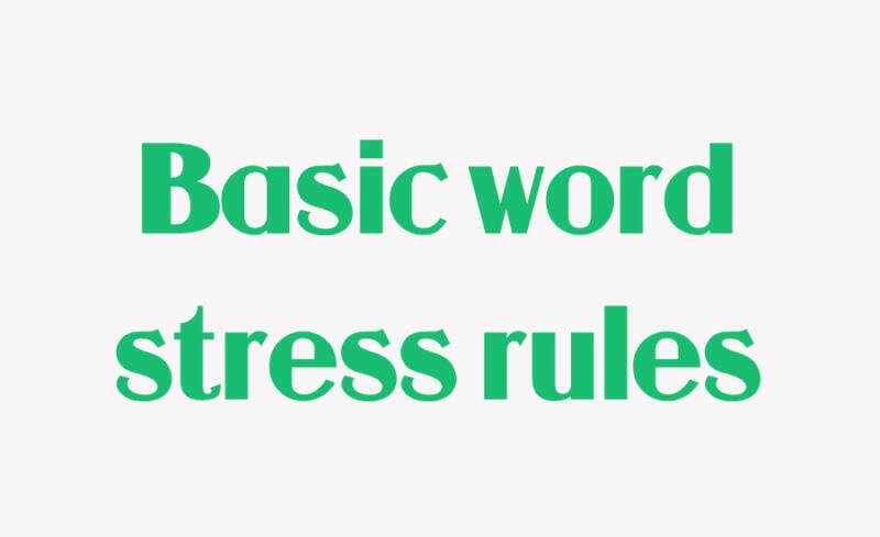 Basic word stress rules in English - EnglishCrunch.com